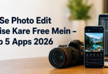AI Se Photo Edit Kaise Kare Free Mein – Top 5 Apps 2026 AI Se Photo Edit Kaise Kare