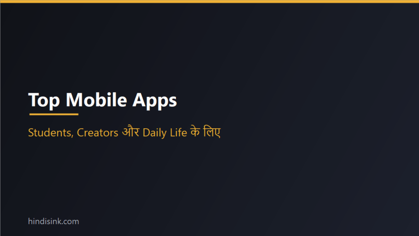 Top Mobile Apps - Students, Creators aur Daily Life ke liye Hindi guide